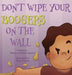 Don't Wipe Your Boogers on the Wall by Marilyn Bricklin Lebovitz