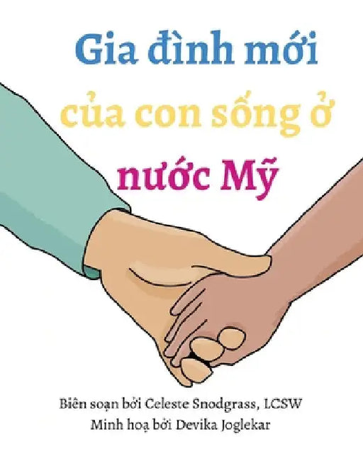My New Family in the United States: I'm Being Adopted from Vietnam by Celeste Snodgrass