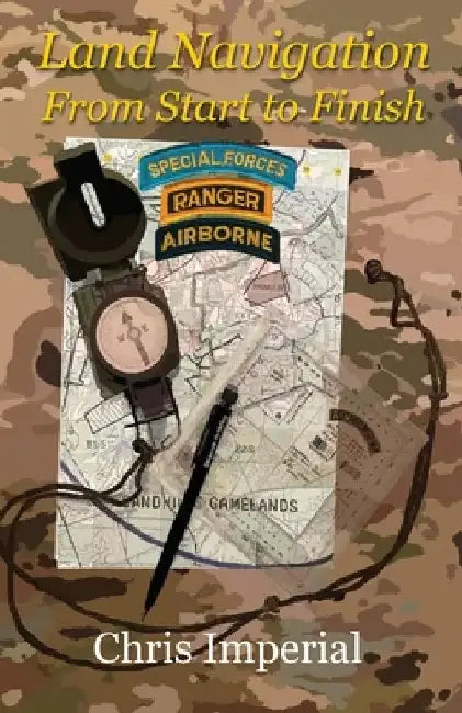 Land Navigation From Start to Finish by Chris Imperial