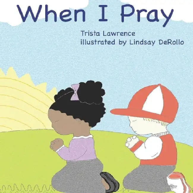 When I Pray by Lindsay Derollo