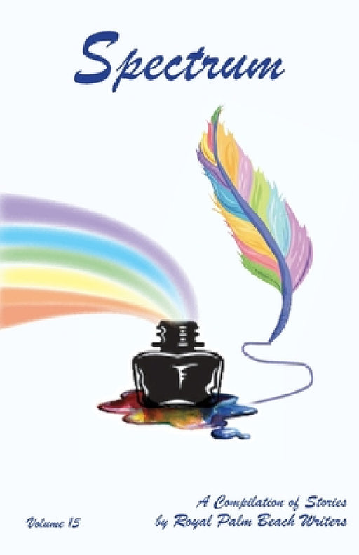 Spectrum: A Compilation of Stories by Royal Palm Beach Writers by Karina G. Felix, Hartley Barnes, Virginia Smythe