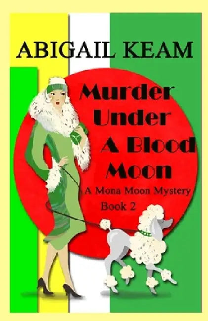 Murder Under A Blood Moon: A 1930s Mona Moon Historical Cozy Mystery by Abigail Keam