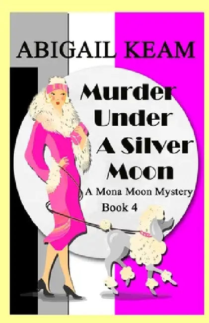 Murder Under A Silver Moon: A 1930s Mona Moon Historical Cozy Mystery Book 4 by Abigail Keam