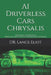 AI Driverless Cars Chrysalis: Practical Advances in Artificial Intelligence and Machine Learning by Lance Eliot