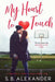 My Heart to Touch by S. B. Alexander