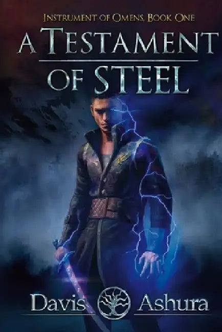 A Testament of Steel by Davis Ashura
