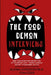 The Food Demon Interviews: Keep Your Inner Food Demon Out of the Driver's Seat and Defend Against Its Sneakiest Tactics by Yoav Ezer