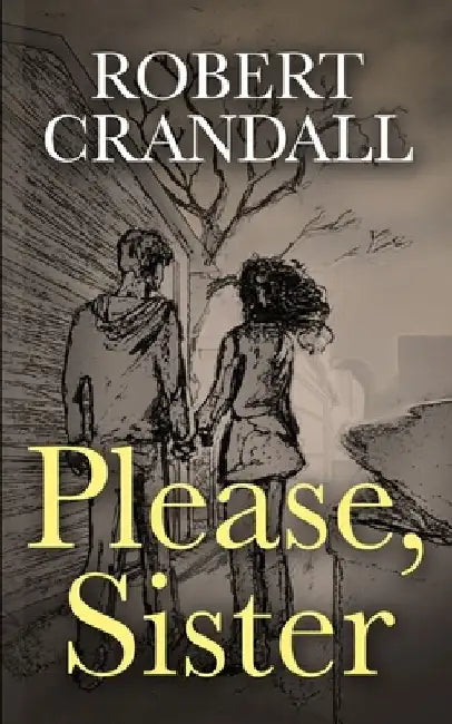 Please, Sister by Robert Crandall