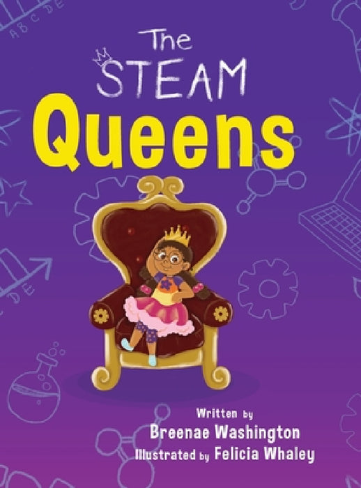 The STEAM Queens by Breenae Washington, Felicia Whaley