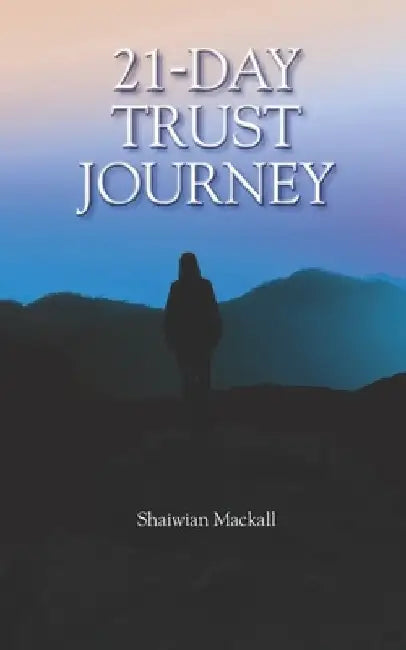 21-Day Trust Journey by Shaiwian Mackall