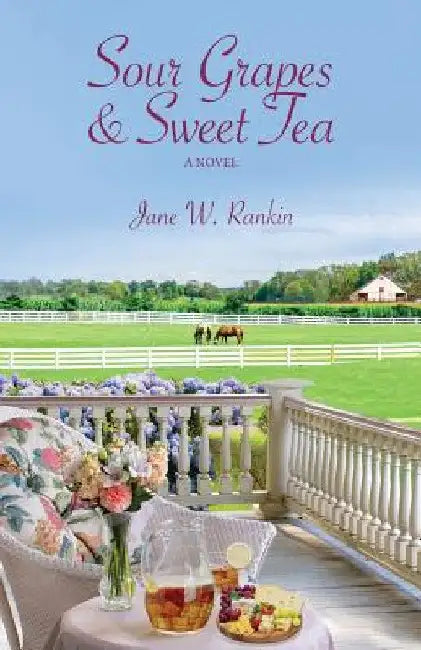 Sour Grapes and Sweet Tea by Jane W. Rankin