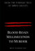 Blood Road: Milliseconds to Murder: From the Forensic Files of Søren Graves by Bryce Anderson Ph. D.