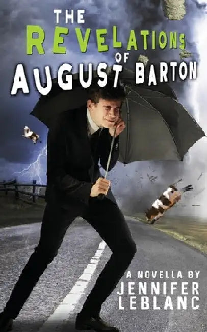 The Revelations of August Barton by Jennifer LeBlanc