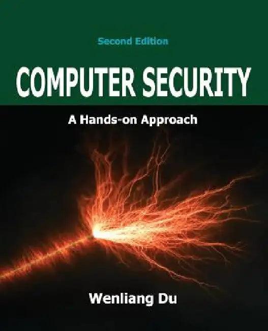 Computer Security: A Hands-on Approach by Wenliang Du