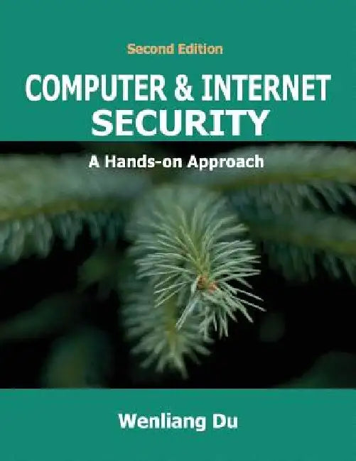 Computer & Internet Security: A Hands-on Approach by Wenliang Du