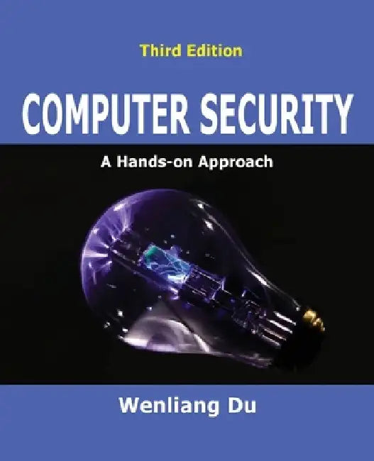 Computer Security: A Hands-on Approach by Wenliang Du