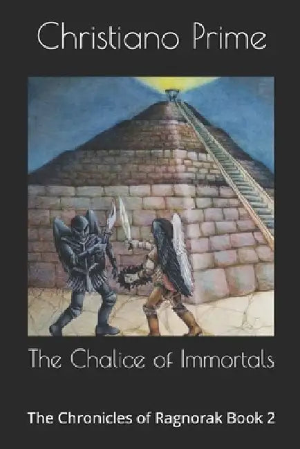The Chalice of Immortals: The Chronicles of Ragnorak Book 2 by Christiano Prime