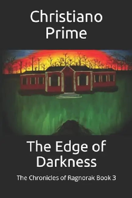 The Edge of Darkness: The Chronicles of Ragnorak Book 3 by Christiano Prime