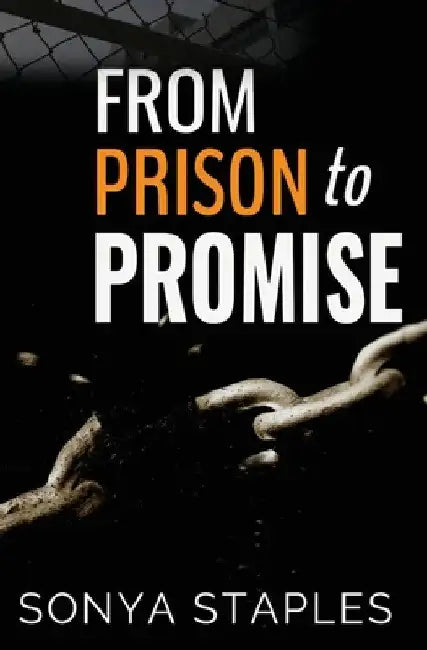 From Prison to Promise by Staples Sonya