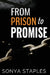 From Prison to Promise by Staples Sonya