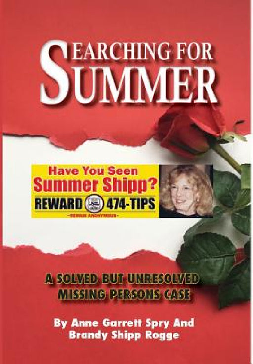Searching for Summer: A Solved But Unresolved Missing Persons Case by Anne Garrett Spry, Brandy Shipp Rogge