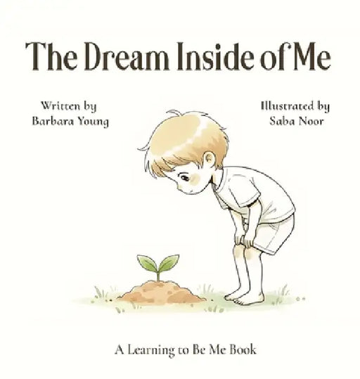 The Dream Inside of Me by Barbara Young, Saba Noor, Chakib Azzaoui