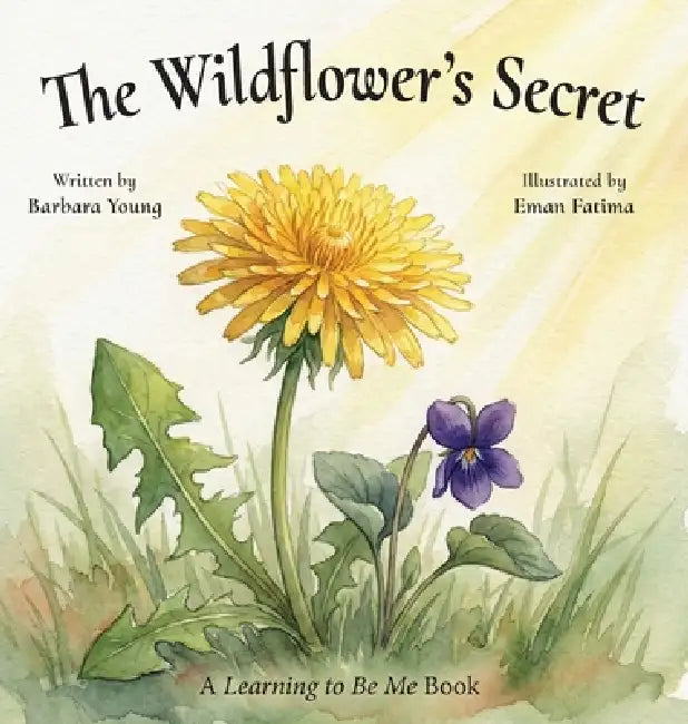 The Wildflower's Secret by Barbara Young, Chakib Azzaoui, Eman Fatima