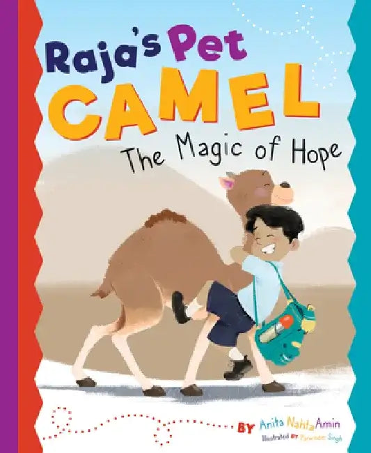 Raja's Pet Camel: The Magic of Hope by Anita Nahta Amin