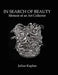 In Search of Beauty: Memoir of an Art Collector by Julius Kaplan