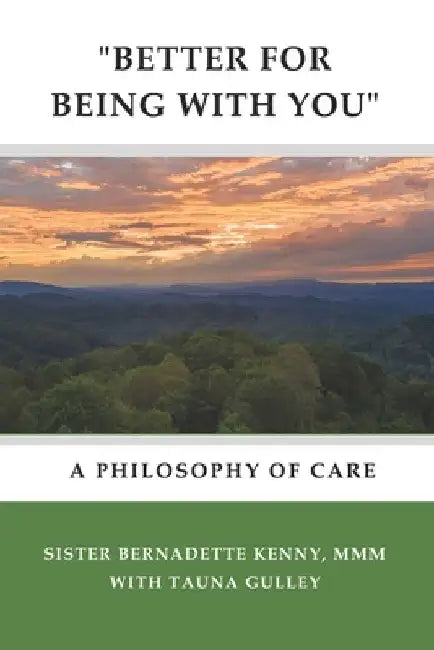 "better for Being with You": A Philosophy of Care by Tauna Gulley