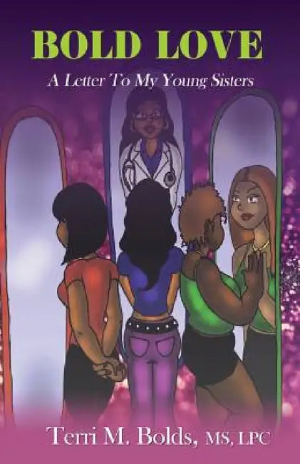 Bold Love: A Letter To My Young Sisters by Terri M. Bolds, Mike D. Gray
