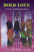 Bold Love: A Letter To My Young Sisters by Terri M. Bolds, Mike D. Gray