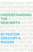 Understanding the New Birth by Riggen, Gregory K.