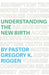 Understanding the New Birth by Riggen, Gregory K.