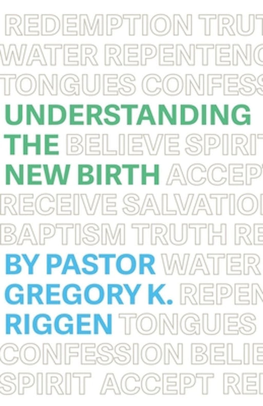 Understanding the New Birth by Riggen, Gregory K.