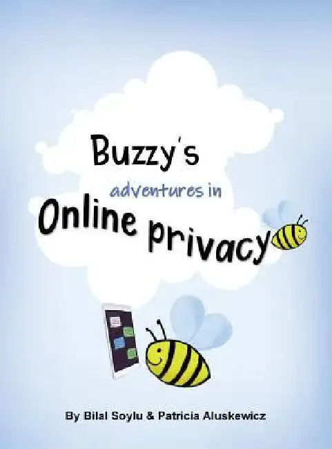 Buzzy's Adventures in Online Privacy: Privacy Teaching Tool for Parents and Caregivers by Soylu Bilal
