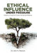 Ethical Influence Under Pressure: Choosing Integrity to Create Change that Endures by Arin N. Reeves