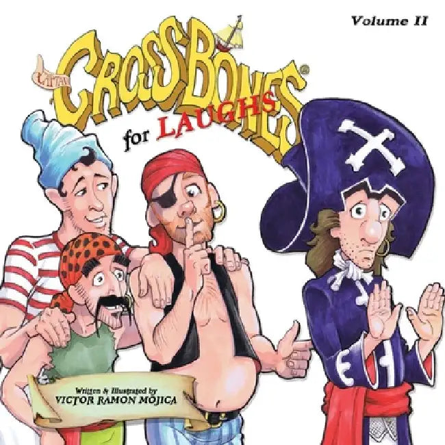 Captain CROSSBONES for LAUGHS, VOLUME II by Victor Ramon Mojica