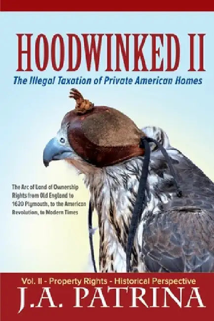 Hoodwinked II: Property Rights- Historical Perspective by J. a. Patrina
