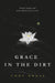 Grace in the Dirt: Poems, Songs, and Other Reflections on Life by Cory Kruse