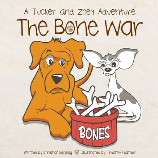 The Bone War: A Tucker and Zoey Adventure by Christian Bensing