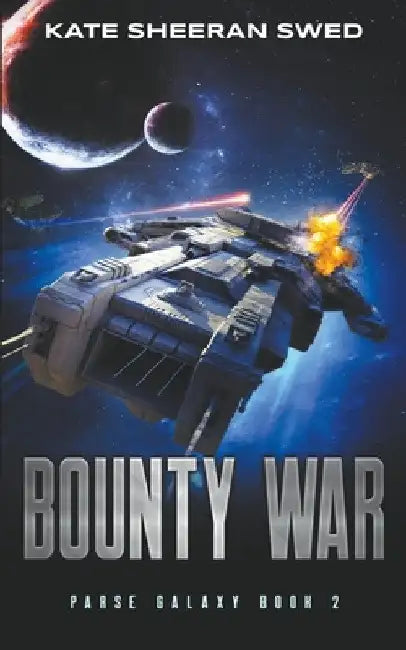 Bounty War: A Space Opera Adventure by Kate Sheeran Swed