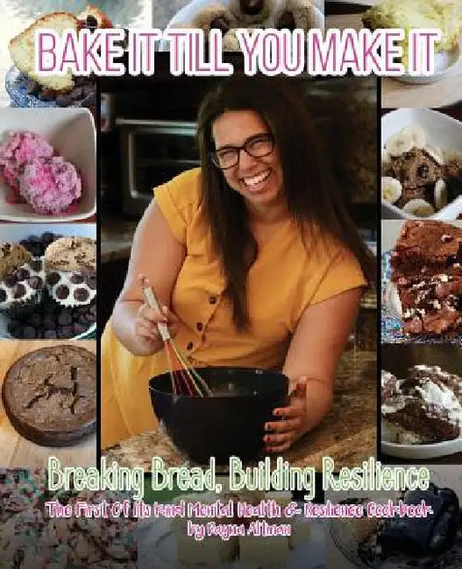 Bake it Till You Make it: Breaking Bread, Building Resilience by Altman, Dayna