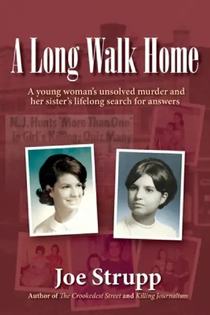 A Long Walk Home: A young woman's unsolved murder and her sister's lifelong search for answers by Joe Strupp