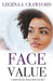 Face Value: Is Who You See, Really Who You Get? by Legena S. Crawford