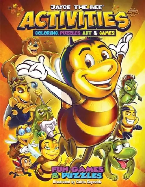 Jayce The Bee Activities & Coloring Book by Calvin Reynolds