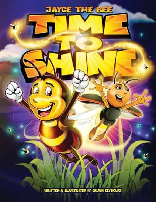 Jayce The Bee Time to Shine by Calvin Reynolds