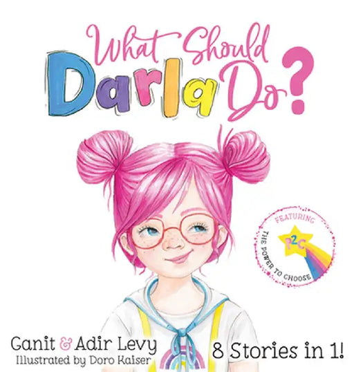 What Should Darla Do?: Featuring the Power to Choose by Ganit Levy