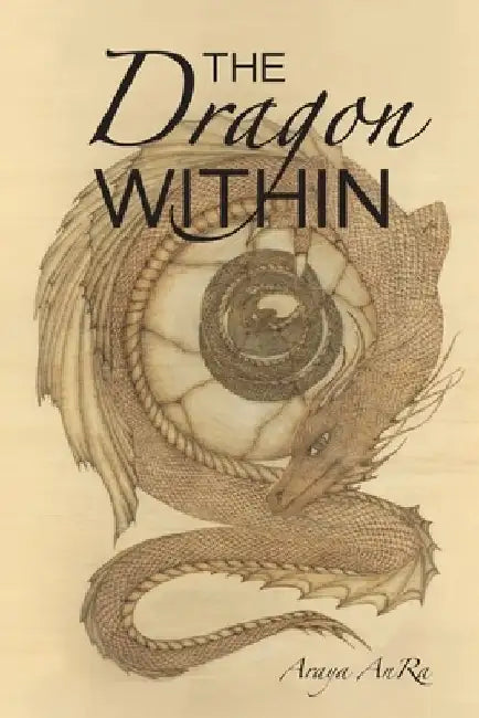 The Dragon Within by Araya Anra