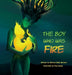 The Boy Who Was Fire by Marcus Kahle McCann